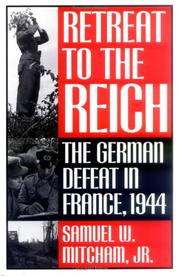 Cover of: Retreat to the Reich: The German Defeat in France, 1944