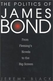 Cover of: The Politics of James Bond: From Fleming's Novels to the Big Screen