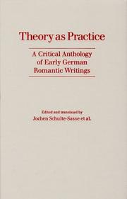 Cover of: Theory As Practice: A Critical Anthology of Early German Romantic Writings