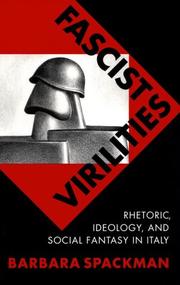 Cover of: Fascist Virilities: Rhetoric, Ideology, and Social Fantasy in Italy