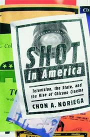 Cover of: Shot in America: television, the state, and the rise of Chicano cinema