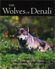 Cover of: The Wolves of Denali by Mech, L. David., Layne G. Adams, Thomas J. Meier, John W. Burch, Bruce W. Dale