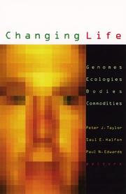 Cover of: Changing life by Peter J. Taylor, Saul E. Halfon, Paul N. Edwards, editors.