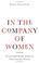 Cover of: In the company of women