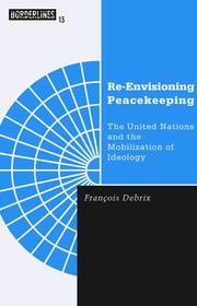 Cover of: Re-envisioning peacekeeping by François Debrix