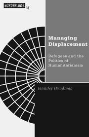 Cover of: Managing Displacement: Refugees and the Politics of Humanitarianism