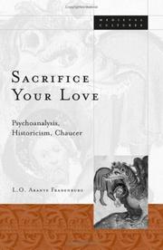 Cover of: Sacrifice your love: psychoanalysis, historicism, Chaucer