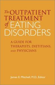 Cover of: The Outpatient Treatment of Eating Disorders: A Guide for Therapists, Dietitians, and Physicians