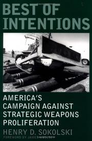Cover of: Best of Intentions: America's Campaign Against Strategic Weapons Proliferation