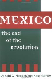 Mexico, the end of the revolution by Donald Clark Hodges, Donald C. Hodges, Ross Gandy