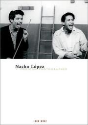 Cover of: Nacho Lopez, Mexican Photographer (Visible Evidence, V. 14) by John Mraz