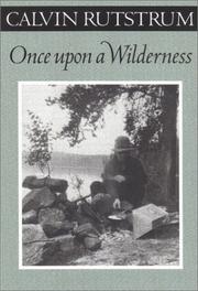 Once upon a wilderness by Calvin Rutstrum