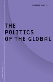 Cover of: The politics of the global by Himadeep Muppidi