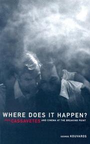 Cover of: Where does it happen?: John Cassavetes and cinema at the breaking point