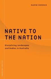 Cover of: Native to the nation: disciplining landscapes and bodies in Australia