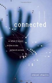 Cover of: Connected, or What It Means to Live in the Network Society by Steven Shaviro