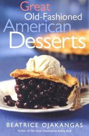 Cover of: Great old-fashioned American desserts by Beatrice A. Ojakangas