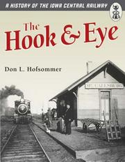 Cover of: The hook & eye: a history of the Iowa Central Railway