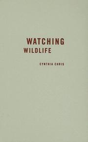 Cover of: Watching wildlife by Cynthia Chris