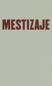 Cover of: Mestizaje by Rafael Perez-Torres, Rafael Perez-Torres