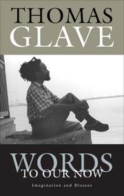 Cover of: Words to Our Now by Thomas Glave