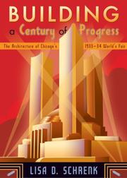 Cover of: Building a Century of Progress: The Architecture of Chicago's 1933-34 World's Fair