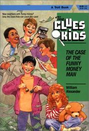 Cover of: The case of the funny money man by William Alexander