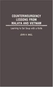 Cover of: Counterinsurgency Lessons from Malaya and Vietnam: Learning to Eat Soup with a Knife
