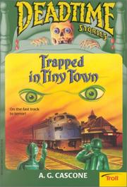 Cover of: Trapped in Tiny Town (Dead Time Stories, No 14) by A. G. Cascone