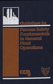 Cover of: Guidelines for process safety fundamentals in general plant operations.