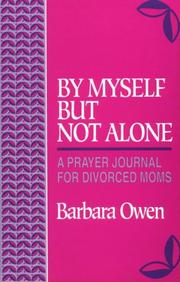 Cover of: By myself but not alone: a prayer journal for divorced moms