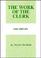 Cover of: The work of the clerk