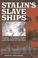 Cover of: Stalin's slave ships