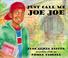 Cover of: Just call me Joe Joe