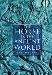The Horse in the Ancient World by Ann Hyland