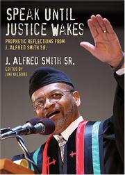 Cover of: Speak Until Justice Wakes: Prophetic Reflections from J. Alfred Smith Sr.