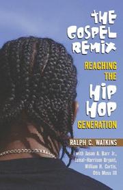 Cover of: The Gospel Remix: Reaching the Hip Hop Generation