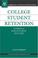 Cover of: College Student Retention