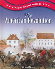 Cover of: The American Revolution by Weber, Michael