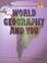 Cover of: World Geography and You/Book 1 (World Geography & You)