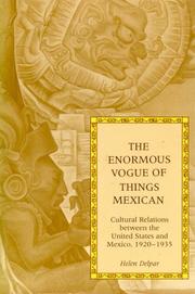 Cover of: The enormous vogue of things Mexican: cultural relations between the United States and Mexico, 1920-1935