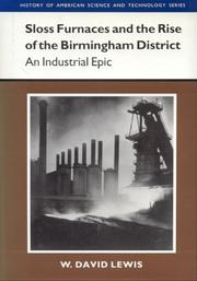 Cover of: Sloss Furnaces and the rise of the Birmingham district: an industrial epic