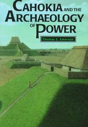 Cover of: Cahokia and the archaeology of power