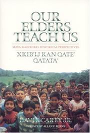Cover of: Our Elders Teach Us : Maya-Kaqchikel Historical Perspectives (Contemporary American Indian Studies)