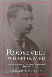 Cover of: Roosevelt the reformer: Theodore Roosevelt as civil service commissioner, 1889-1895