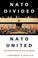 Cover of: NATO Divided, NATO United