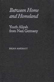 Cover of: Between home and homeland: youth aliyah from Nazi Germany