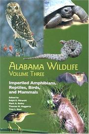 Cover of: Alabama Wildlife, Volume 3: Imperiled Amphibians, Reptiles, Birds, and Mammals (Alabama Wildlife)