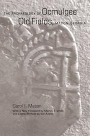 Cover of: The archaeology of Ocmulgee Old Fields, Macon, Georgia by Carol I. Mason