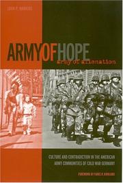 Cover of: Army of hope, army of alienation: culture and contradiction in the American Army communities of Cold War Germany